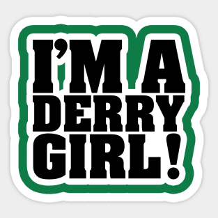 I'M A DERRY GIRL! Sticker